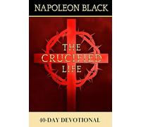 The Crucified Life 40-Day Devotional