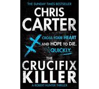 The Crucifix Killer: A brilliant serial killer thriller, featuring the unstoppable Robert Hunter (Volume 1)