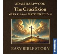 The Crucifixion: Easy Bible Story in Extra Large Print for Stroke Rehabilitation, Alzheimer's or Dementia Patients (Bible Stories for Seniors)