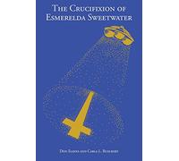 The Crucifixion of Esmerelda Sweetwater