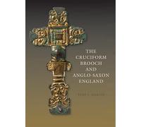 The Cruciform Brooch and Anglo-Saxon England (Anglo-Saxon Studies)