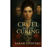 The Cruel and the Curing