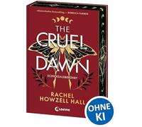 The Cruel Dawn - Schicksalsberührt (Band 2): Das explosive Finale der fesselnden Romantasy-Dilogie - Voller Abenteuer, Spannung und Romantik - Mit Farbschnitt in der 1. Auflage