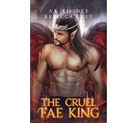 The Cruel Fae King: A Sexy Fantasy Romance Series (The Cursed Kingdoms Series)