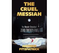 THE CRUEL MESSIAH: The Messiah Chronicles I