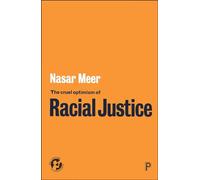 The Cruel Optimism of Racial Justice (21st Century Standpoints)