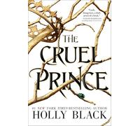 The Cruel Prince: 1 (Folk of the Air)