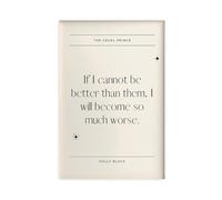 The Cruel Prince Quote Poster Canvas Poster Bedroom Decor Landscape Office Room Decor Gift 08x12inch(20x30cm)