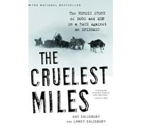 The Cruelist Miles - The Heroic Story of Dogs and Men in a Race Against an Epidemic