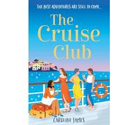 The Cruise Club: Escape for summer on a holiday like no other in a new sizzling rom com for 2025 from the #1 bestseller, filled with sunshine, romance and mischief!