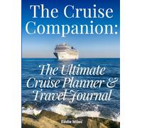 The Cruise Companion: The Ultimate Cruise Planner & Travel Journal