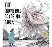 The Crumb Hill Coloring Book: for folks who hate color: 3