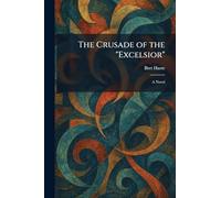 The Crusade of the "Excelsior": A Novel