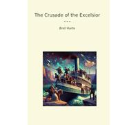The Crusade of the Excelsior (Classic Books)