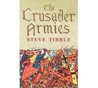 The Crusader Armies - 1099-1187