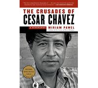 The Crusades of Cesar Chavez: A Biography