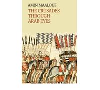 (The Crusades Through Arab Eyes) By Amin Maalouf (Author) Paperback on (Dec , 2006)