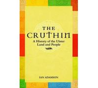The Cruthin : A History of the Ulster Land and People