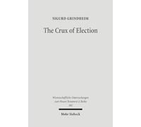The Crux of Election: Paul's Critique of the Jewish Confidence in the Election of Israel