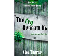 The Cry Beneath Us (Twisted Truths)