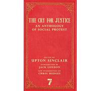 The Cry for Justice: An Anthology of Social Protest