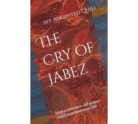 The Cry of Jabez: How a centuries-old prayer could transform your life (The MAQ Nuggets™ Collection)
