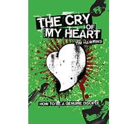 The cry of my heart: How to be a genuine disciple