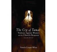 The Cry of Tamar: Violence against Women and the Church's Response, Second Edition