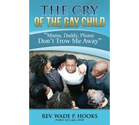 The Cry of the Gay Child: Mama, Daddy Please Don't Throw Me Away