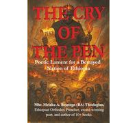 The Cry of The Pen: Poetic Lament for a Betrayed Nation of Ethiopia