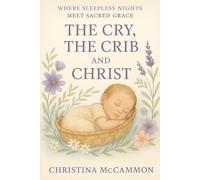 The Cry, the Crib and Christ: Where Sleepless Nights Meet Sacred Grace