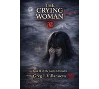 The Crying Woman 涙: 2 (The Gaijin Chronicles)