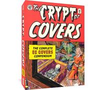 The Crypt of Covers: The Complete EC Covers Compendium