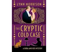 The Cryptic Cold Case: A Dora and Rex Mystery: 6 (Dora and Rex 1920s Mysteries)