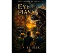 The Cryptid Chronicles Book Six: Eye of the Piasa