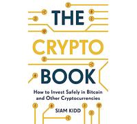 The Crypto Book: How to Invest Safely in Bitcoin and Other Cryptocurrencies