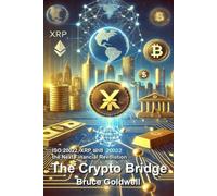 The Crypto Bridge: ISO 20022, XRP, and the Next Financial Revolution: 3 (Foundations of Freedom: Finance, Innovation, and Patriotism)
