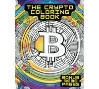 The Crypto Colouring Book: Crypto, Bitcoin and Meme coin colouring book for teens and adults