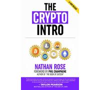 The Crypto Intro: Guide To Mastering Bitcoin, Ethereum, Litecoin, Cryptoassets, Blockchain & The Age Of Cryptocurrency Investing