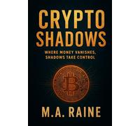 The Crypto Shadows: Every fortune has a ghost. Every genius has an enemy.