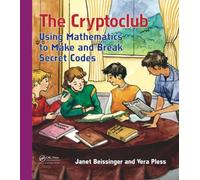 The Cryptoclub: Using Mathematics to Make and Break Secret Codes