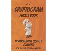 The Cryptogram Chronicles: Volume 5 - Inspirational Quotes Edition: Cryptogram Puzzle Book: Volume 5, Medium Difficulty Puzzle Book with Easy to Read ... Gifts for Vacation, Holiday and Relaxation