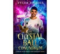 The Crystal Ball Conundrum (A Brush with Magic Cozy Mystery)