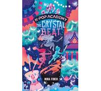 The Crystal Beat – Adventure Stories for K-pop Fans – Book 3 (K-pop Academy, 3)