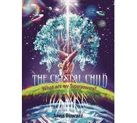 The Crystal Child: What are my Superpowers?