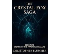 The Crystal Fox Saga: Book Two: Storms of the Fractured Realms: 2