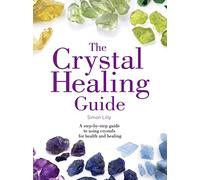 CRYSTAL HEALING GUIDE