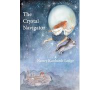 The Crystal Navigator: (Mom's Choice Award Recipient)