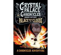 The Crystal Palace Chronicles 3 - Palace Above the Clouds