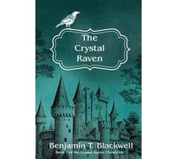The Crystal Raven (The Crystal Raven Chronicles)